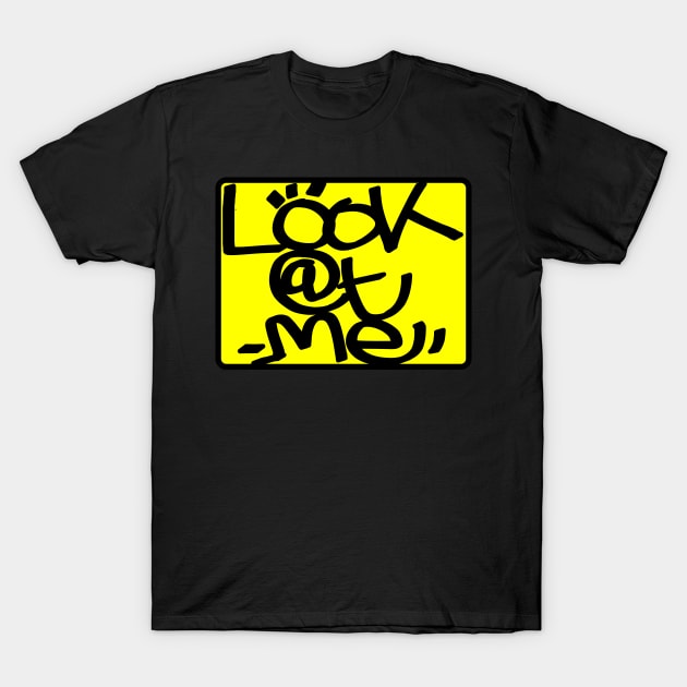 Look At Me T-Shirt by Kiky